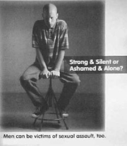 Image of a man sitting on a stool with his hands gripping the seat and his head down with the words: Strong and Silent or Ashamed and Alone? Men can be victims of sexual assault, too.